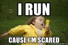 i-run-cause-im-scared.jpg