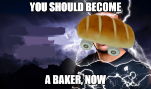 become a baker, now.png